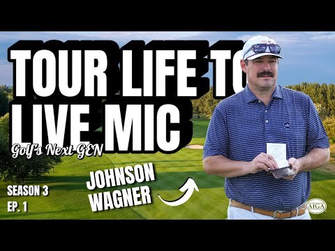 Golf's Next GEN, Episode 1: Johnson Wagner